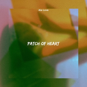 Обложка для Ale Love - Patch of Heart