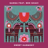 Обложка для Ganga feat. Ben Ghazi - Sweet Harmony