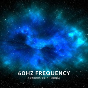 Обложка для Sonidos de Armonía - 60Hz Frequency