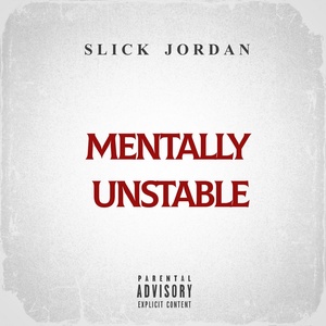 Обложка для SLICK JORDAN - Mentally Unstable