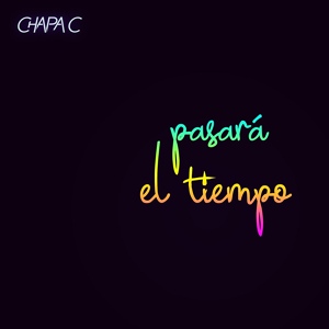 Обложка для Chapa C - Pasará el Tiempo