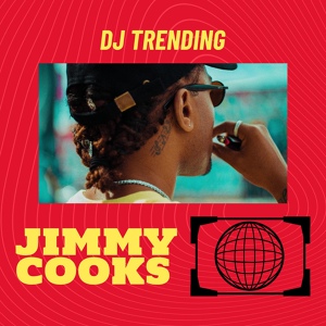 Обложка для DJ Trending - Jimmy Cooks