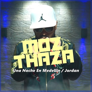 Обложка для Mozthaza - Noche En Medellín / Jordan