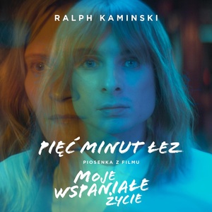 Обложка для Ralph Kaminski - Pięć Minut Łez