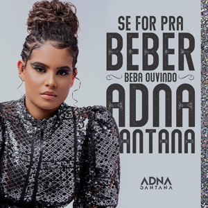 Обложка для Adna santana - Se For Pra Beber