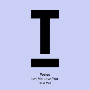 Обложка для Weiss - Let Me Love You (Club)