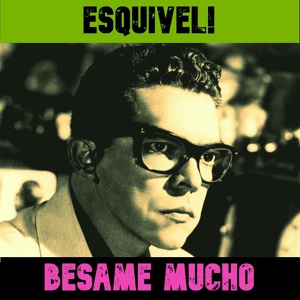 Обложка для Esquivel! - Besame Mucho