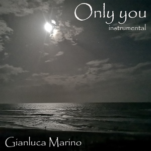 Обложка для Gianluca Marino - Only You