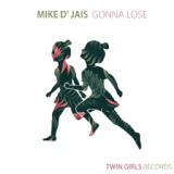 Обложка для Mike D' Jais - Gonna Lose (Original Mix)