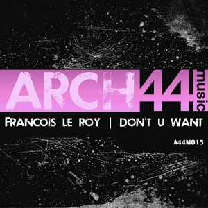 Обложка для Francois Le Roy - Don't U Want
