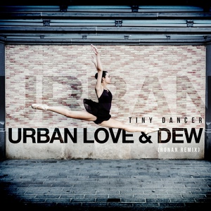 Обложка для Urban Love, Dew - Tiny Dancer