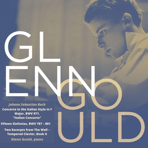 Обложка для Glenn Gould - Symphony No. 13 in A Minor, BWV 799