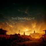 Обложка для Alec Koff - This Dying Light