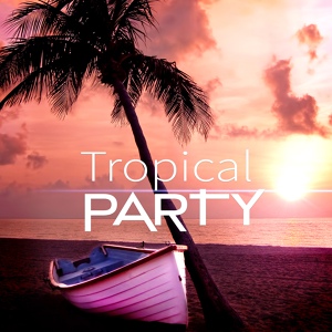 Обложка для Tropical Chill Zone - Cocktail Music Party