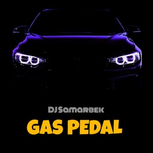 Обложка для DJ Samarbek - Gas Pedal