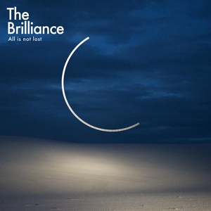 Обложка для The Brilliance - All Is Not Lost