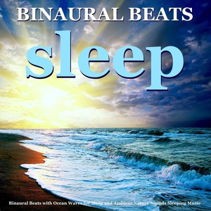 Обложка для Binaural Beats Sleep - Asmr Ocean Waves Sounds for Deep Sleep