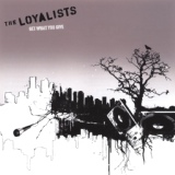 Обложка для The Loyalists - Get What You Give