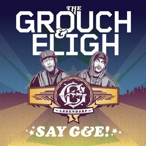 Обложка для The Grouch & Eligh - Say G&E!