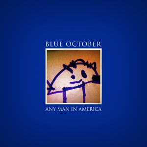 Обложка для Blue October - Any Man In America [2011] - 05. Drama Everything