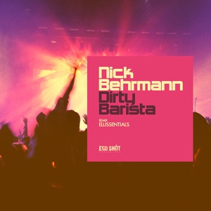 Обложка для Nick Behrmann - Dirty Barista (Ellissentials Remix) (Breaks) Группа »Ломаный бит«