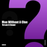 Обложка для Man Without A Clue - Break It Down (Main Mix)
