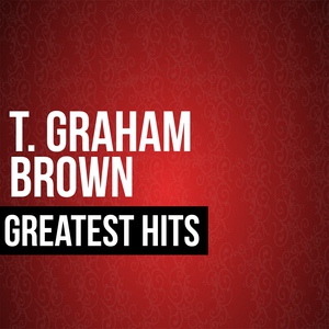 Обложка для T. Graham Brown - Don't Go To Strangers