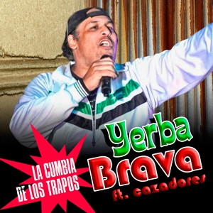 Обложка для Yerba Brava feat. Cazadores - La Cumbia de los Trapos