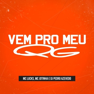 Обложка для MC Jotinha, MC Lucks, Dj Pedro Azevedo - Vem Pro Meu QG