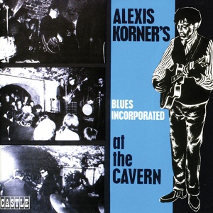 Обложка для Alexis Korner's Blues Incorporated - Well All Right Ok You Win