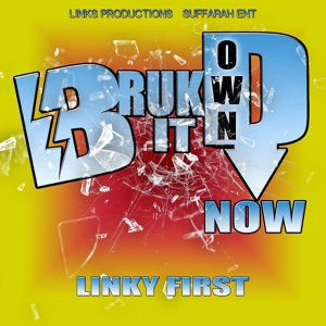 Обложка для Linky First - Bruk It Down Now