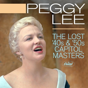 Обложка для Peggy Lee, The Capitol Jazzmen - Ain't Goin' No Place