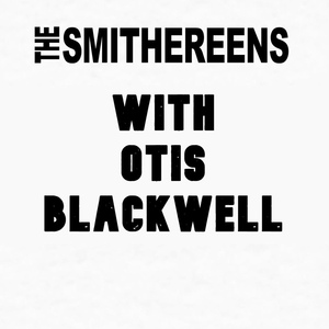 Обложка для The Smithereens, Otis Blackwell - One Broken Heart For Sale (Bottom Line, NYC 2/25/84 - 12:00 AM Set)