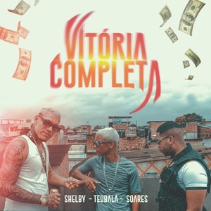 Обложка для OgTeuBala, Shelby, Soares Na Voz - Vitória Completa