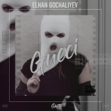 Обложка для Elhan Gochaliyev - Gucci