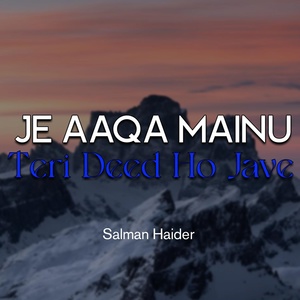 Обложка для Salman Haider - Je Aaqa Mainu Teri Deed Ho Jave