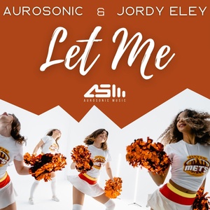 Обложка для Aurosonic, Jordy Eley - Let Me