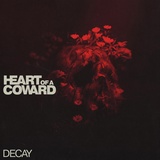 Обложка для Heart Of A Coward - Decay