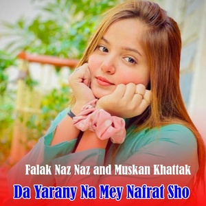 Обложка для falak Naz Naz, Muskan Khattak - Da Yarany Na Mey Nafrat Sho