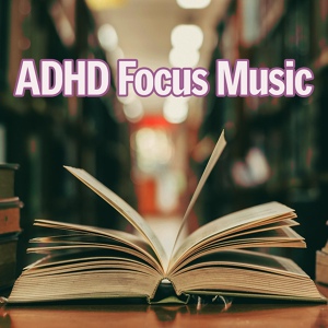 Обложка для ADHD Focus - Study Music