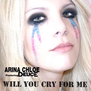 Обложка для Arina Chloe, Deuce - Will You Cry for Me