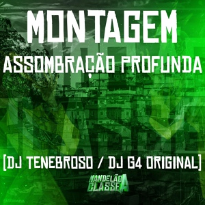 Обложка для DJ TENEBROSO ORIGINAL, DJ G4 Original - Montagem Assombração Profunda