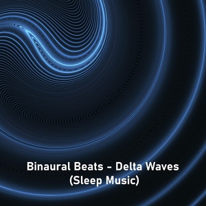 Обложка для Binaural Tones, Binaural Shapers, Miracle Tones - Binaural Delta Sinus