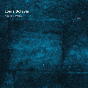 Обложка для Louis Sclavis - Napoli's Walls