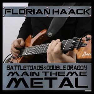 Обложка для Florian Haack - Main Theme (from "Battletoads & Double Dragon") [Metal Version]