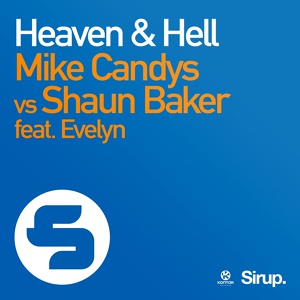 Обложка для Mike Candys vs. Shaun Baker feat. Evelyn feat. Evelyn - Heaven & Hell