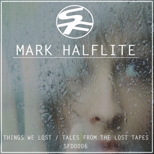 Обложка для Mark Halflite - Tales From The Lost Tapes