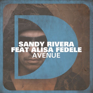 Обложка для #10 Sandy Rivera. - Avenue (Main Mix)