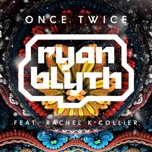 Обложка для Ryan Blyth feat. Rachel K Collier - Once Twice