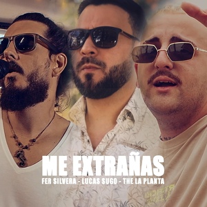 Обложка для Fer, Lucas Sugo, The La Planta - Me Extrañas